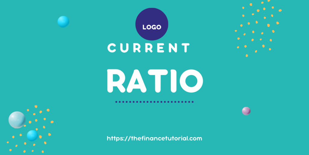 Current Ratio Formula: A Comprehensive Guide