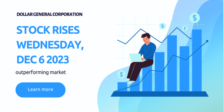 Dollar General Corporation stock rises Wednesday, Dec 6 2023, outperforming market